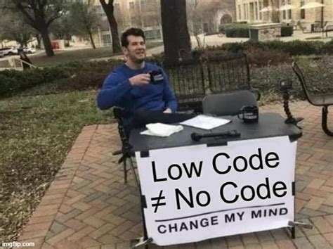 Image result for Low Code Meme