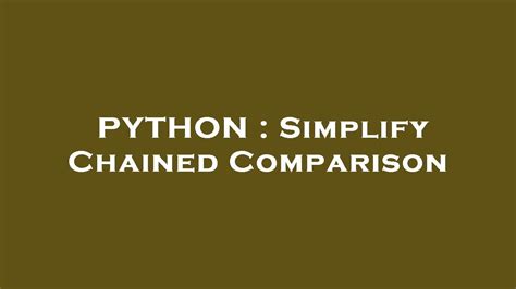Image result for Chained Comparison Python