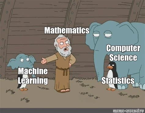 Image result for Statistics Is Machine Learning Meme