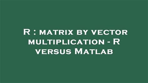 Image result for Matrix Multiplication R