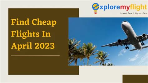 PPT - Find Cheap Flights In April 2023 PowerPoint Presentation, free ...
