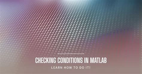 Image result for Or Statment for MATLAB While Loop