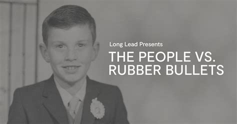 The People vs. Rubber Bullets: Northern Ireland and the Original Rubber ...