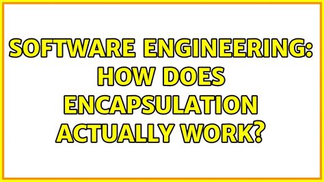 Image result for What Is Encapsulation Principles in Software Engineering