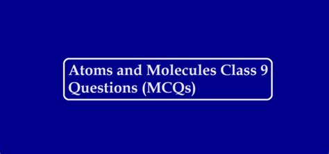 Image result for Atoms and Molecules Class 9 MCQ