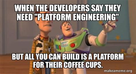 Image result for Developer Platform Meme