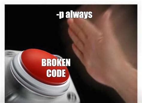 Image result for Fix Code Everything Break Meme