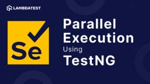 Image result for Parallel Execution in TestNG Selenium