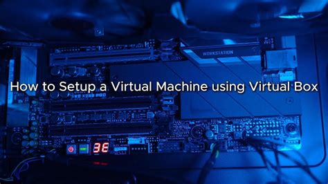 Image result for Virtual Machine Setup