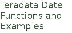 Image result for Teradata SQL Date Functions