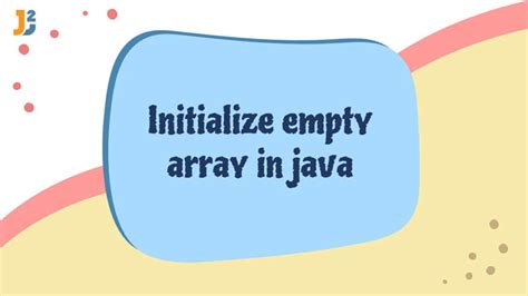 Image result for Initalize an Empty Array in Java