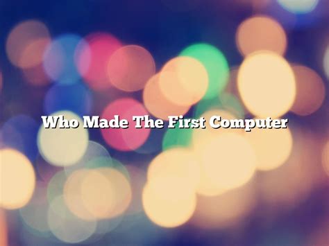 Toradh íomhá ar What Was the First Working Computer Program