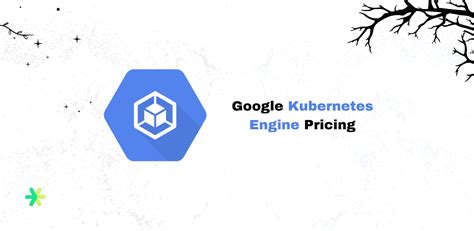 GCP Kubernetes Pricing - Cost Breakdown & Savings Tips