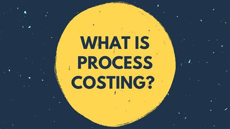 Image result for Process Costing Definition