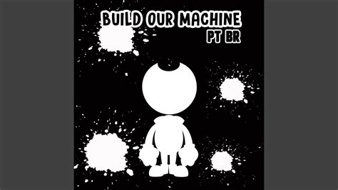 Image result for Build Your Machine Song