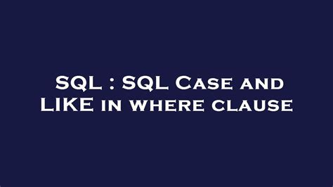 Toradh íomhá ar SQL Case Like