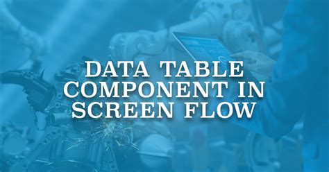 Image result for Salesforce Screen Flow DataTable