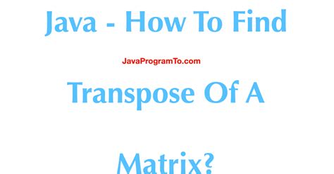 Transpose Matrix Program in Java に対する画像結果