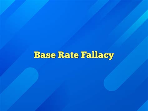 Image result for Base Rate Fallacies