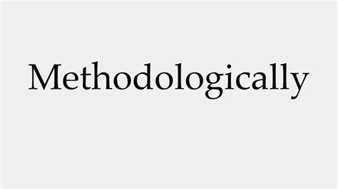 Image result for Methodologically