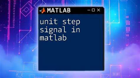 Unit Step Signal in MATLAB に対する画像結果