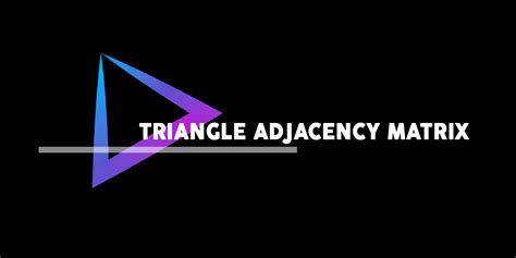 Afbeeldingsresultaten voor Adjacency Matrix Triangle