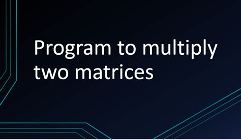 Image result for Python Program to Multiply Two Matrices