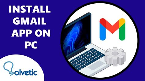Afbeeldingsresultaten voor How to Install Gmail On PC