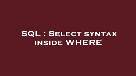 Image result for SQL Syntax Select From Where