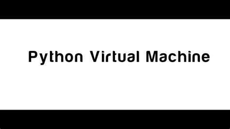 Image result for Python Virtual Machine PVM