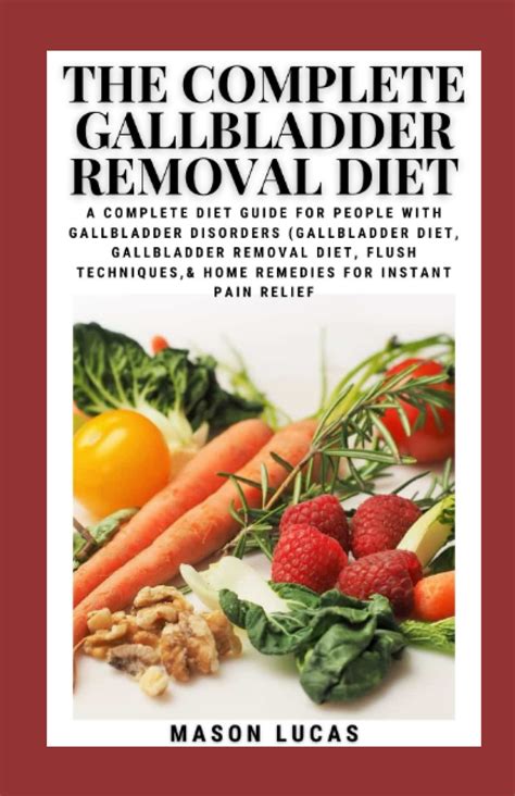 Buy The Complete Gallbladder Removal Diet: A Complete Diet Guide for ...