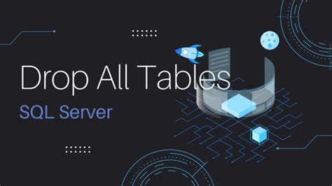 Image result for How to Drop Tables in Microsoft SQL