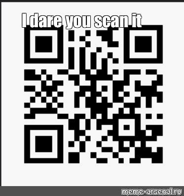 Image result for Please Scan QR Code Meme