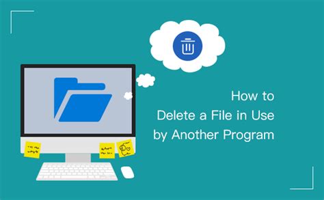Image result for How to Delete a File That Is Open in Another Program