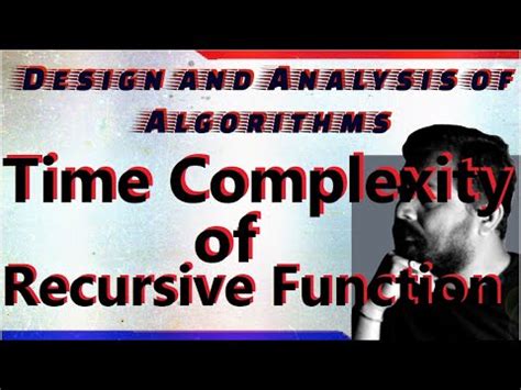 Image result for Time Complexity of Recursive Functioni