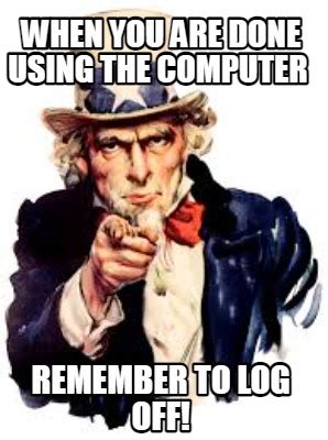 Log Out of Computer Meme に対する画像結果