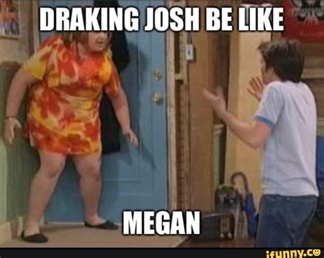 Funny Drake and Josh Megan Meme に対する画像結果