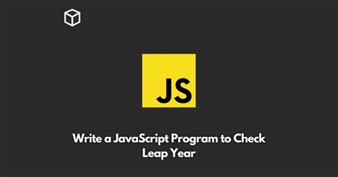Image result for JavaScript Program to Check Leap Year