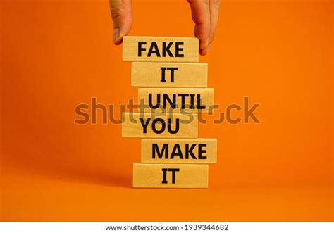 Résultat d’images pour Fake It until You Make It