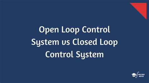 Image result for Open Loop System vs Closed Loop System