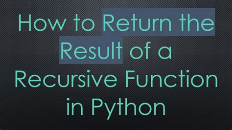 Parts of a Recursive Function Python に対する画像結果