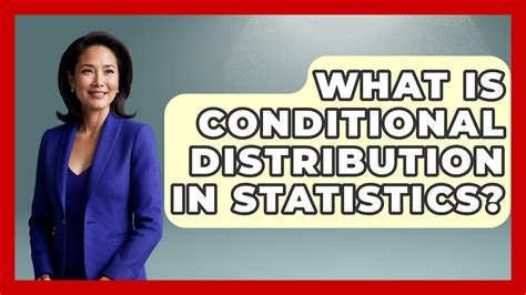 Image result for What Is Conditional Distribution Statistics