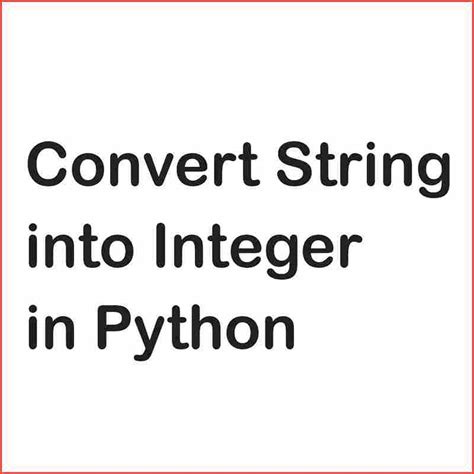 Image result for How to Change String to Integer in Python