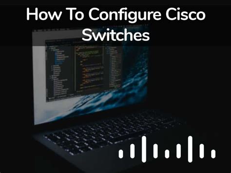 Image result for How to Configure Cisco Switch