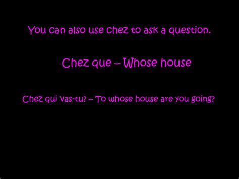 Image result for What Does Chez Mean and When Do You Use It