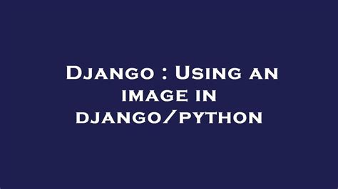 Image result for Display Image in Django Python