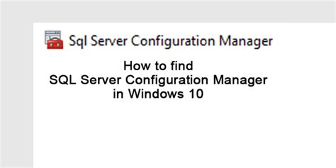 Image result for SQL Server Configuration Manager Windows 11