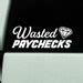 Image result for Wasted Paycheck Garage