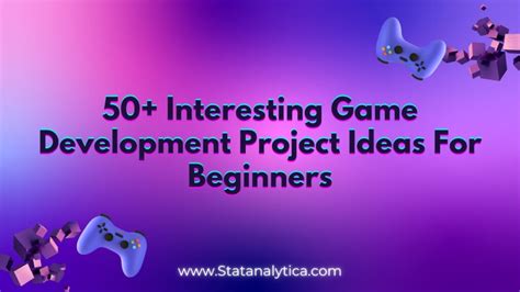 50+ Interesting Game Development Project Ideas For Beginners
