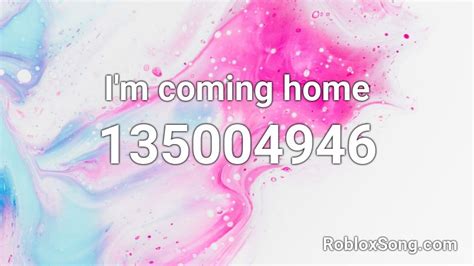Roblox ID Code for I'm Coming Home에 대한 이미지 결과